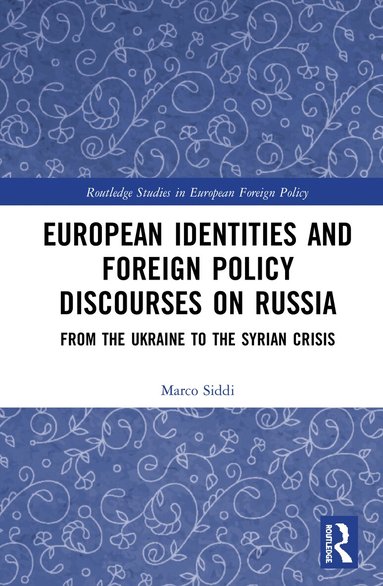 Marco Siddi - European Identities and Foreign Policy Discourses on Russia, Inbunden