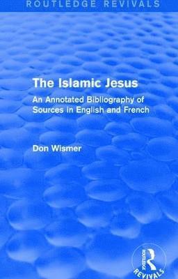 Routledge Revivals: The Islamic Jesus (1977) 1