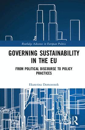Ekaterina Domorenok - Governing Sustainability in the EU, Inbunden