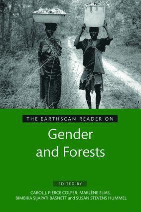 Carol J. Pierce Colfer, Marlène Elias, Bimbika Sijapati Basnett, Susan Stevens Hummel, Italy) Elias, Marlene (Bioversity International, Indonesia) Sijapati Basnett, Bimbika (CIFOR - Earthscan Reader on Gender and Forests, Häftad