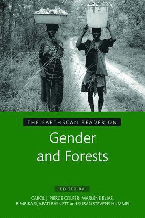 The Earthscan Reader on Gender and Forests 1