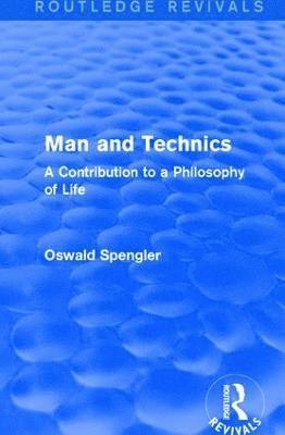Routledge Revivals: Man and Technics (1932) 1