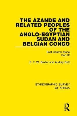 The Azande and Related Peoples of the Anglo-Egyptian Sudan and Belgian Congo 1