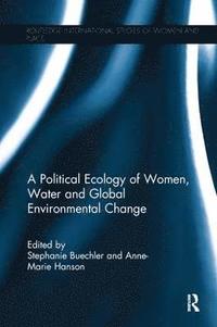 bokomslag A Political Ecology of Women, Water and Global Environmental Change