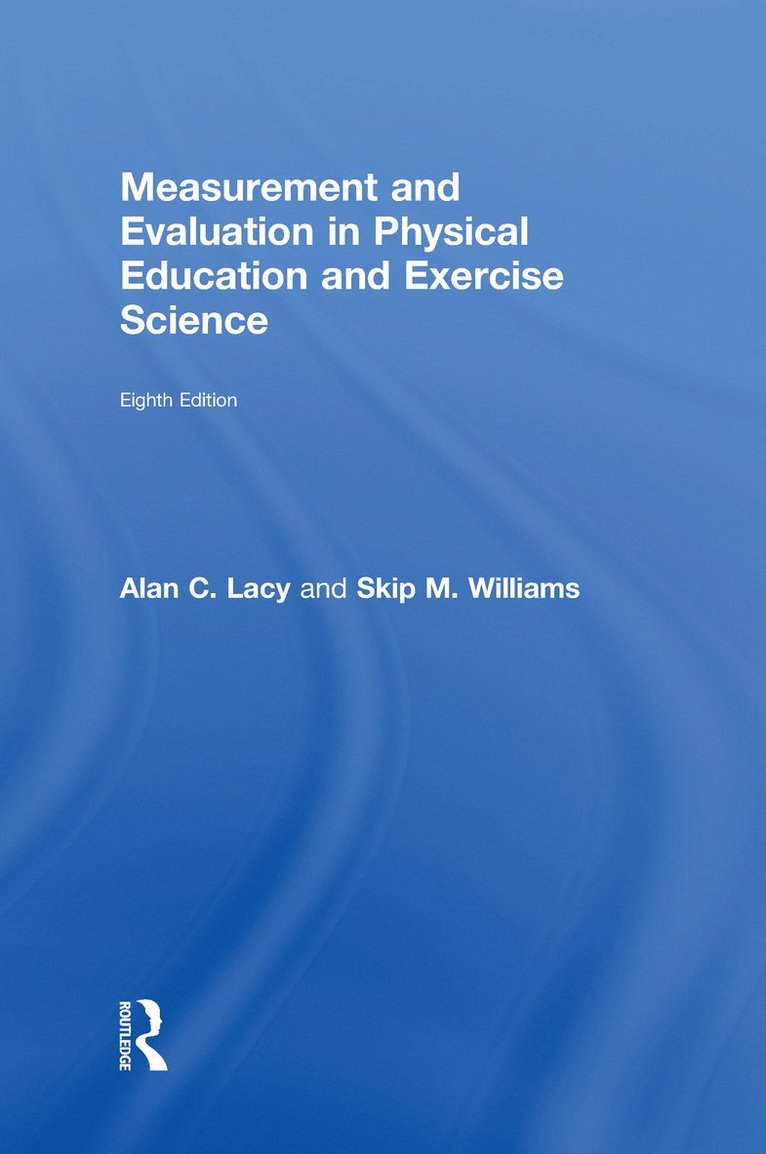Skip M. Williams, Alan Lacy, USA) Williams, Skip M. (Illinois State University, USA) Lacy, Alan (Illinois State University - Measurement and Evaluation in Physical Education and Exercise Science, Inbunden