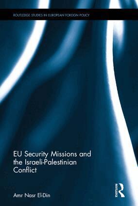 Amr Nasr El-Din - EU Security Missions and the Israeli-Palestinian Conflict, Inbunden