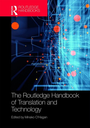 Minako O'Hagan - Routledge Handbook of Translation and Technology, Inbunden