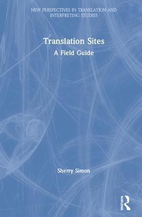 Sherry Simon, Canada) Simon, Sherry (Concordia University, Montreal - Translation Sites, Inbunden
