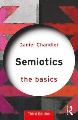 Daniel Chandler - Semiotics: The Basics, Häftad