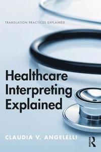 bokomslag Healthcare Interpreting Explained