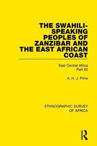 bokomslag The Swahili-Speaking Peoples of Zanzibar and the East African Coast (Arabs, Shirazi and Swahili)