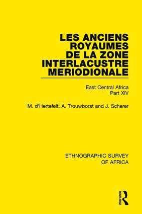 M. d'Hertefelt, A. Trouwborst, J. Scherer, M. D'Hertefelt - Les Anciens Royaumes de la Zone Interlacustre Meriodionale (Rwanda, Burundi, Buha), Häftad