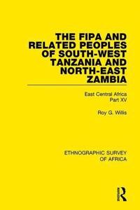 bokomslag The Fipa and Related Peoples of South-West Tanzania and North-East Zambia