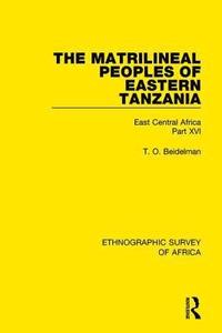 bokomslag The Matrilineal Peoples of Eastern Tanzania (Zaramo, Luguru, Kaguru, Ngulu)