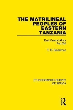 T. O. Beidelman - Matrilineal Peoples of Eastern Tanzania (Zaramo, Luguru, Kaguru, Ngulu), Häftad