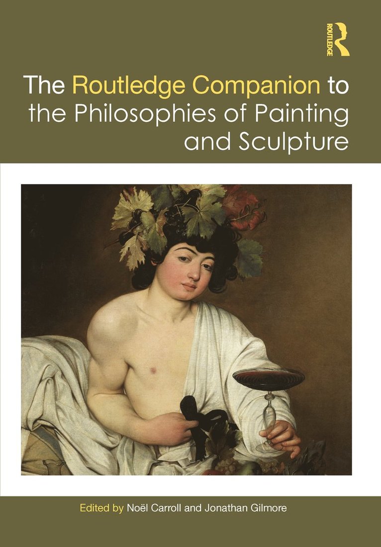 Noël Carroll, Jonathan Gilmore, Noel Carroll, Jonathan Carroll, Noël - Routledge Companion to the Philosophies of Painting and Sculpture, Inbunden