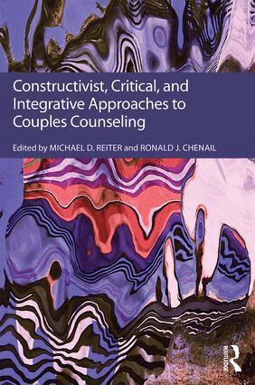 Michael D. Reiter, Ronald J. Chenail - Constructivist, Critical, And Integrative Approaches To Couples Counseling, Häftad