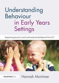 bokomslag Understanding Behaviour in Early Years Settings