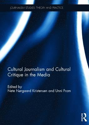 Cultural Journalism and Cultural Critique in the Media 1