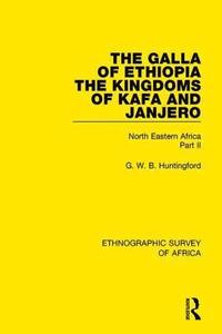 bokomslag The Galla of Ethiopia; The Kingdoms of Kafa and Janjero
