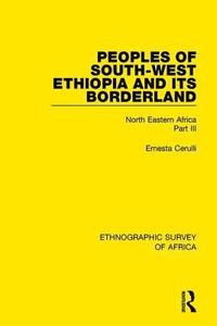 bokomslag Peoples of South-West Ethiopia and Its Borderland