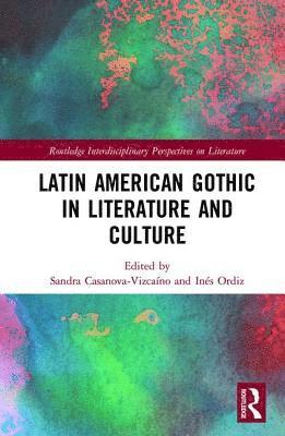 bokomslag Latin American Gothic in Literature and Culture