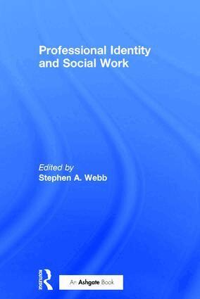 Stephen A. Webb - Professional Identity and Social Work, Inbunden