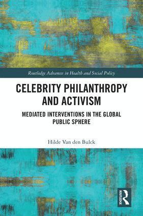 Hilde Van Den Bulck - Celebrity Philanthropy and Activism, Inbunden