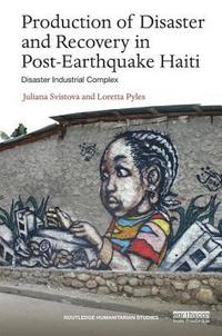 bokomslag Production of Disaster and Recovery in Post-Earthquake Haiti