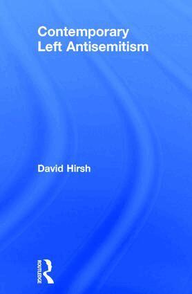 David Hirsh - Contemporary Left Antisemitism, Inbunden