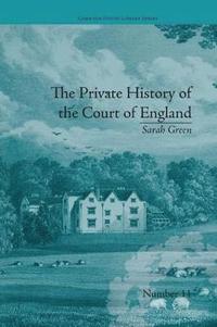 bokomslag The Private History of the Court of England