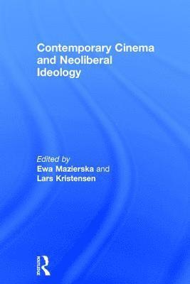 bokomslag Contemporary Cinema and Neoliberal Ideology