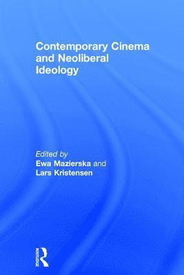 Contemporary Cinema and Neoliberal Ideology 1