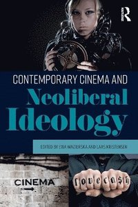 bokomslag Contemporary Cinema and Neoliberal Ideology