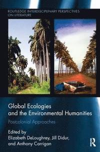 bokomslag Global Ecologies and the Environmental Humanities
