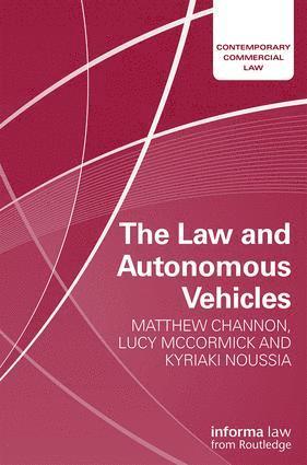 Matthew Channon, Lucy McCormick, Kyriaki Noussia - Law and Autonomous Vehicles, Inbunden