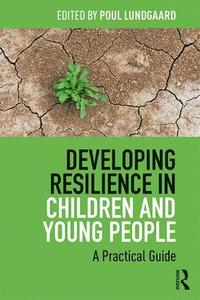 bokomslag Developing Resilience in Children and Young People