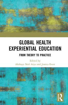 Akshaya Neil Arya, Jessica Evert, Canada) Arya, Akshaya Neil (McMaster University and University of Waterloo, Centre for Family Medicine, Kitchener, Ontario, USA) Evert, Jessica (Child Family Health International - Global Health Experiential Education, Inbunden