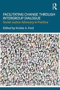 bokomslag Facilitating Change through Intergroup Dialogue