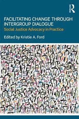 Facilitating Change through Intergroup Dialogue