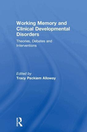 Tracy Packiam Alloway - Working Memory and Clinical Developmental Disorders, Inbunden