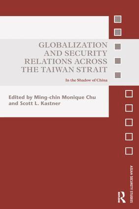 Ming-chin Monique Chu, Scott L. Kastner - Globalization and Security Relations across the Taiwan Strait, Häftad