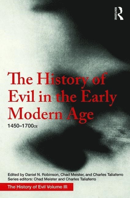 Daniel Robinson - History of Evil in the Early Modern Age, Inbunden