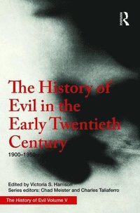 bokomslag The History of Evil in the Early Twentieth Century