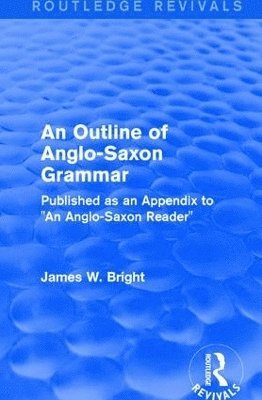 bokomslag Routledge Revivals: An Outline of Anglo-Saxon Grammar (1936)