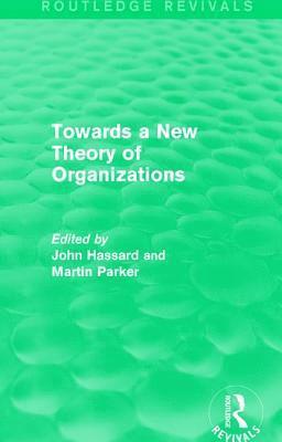 Routledge Revivals: Towards a New Theory of Organizations (1994) 1