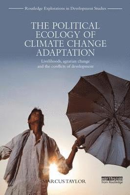 Marcus Taylor, Canada) Taylor, Marcus (Queen's University - Political Ecology of Climate Change Adaptation, Häftad