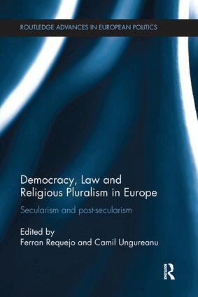 Ferran Requejo, Camil Ungureanu - Democracy, Law and Religious Pluralism in Europe, Häftad