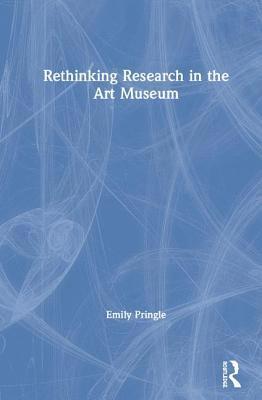 Rethinking Research in the Art Museum 1