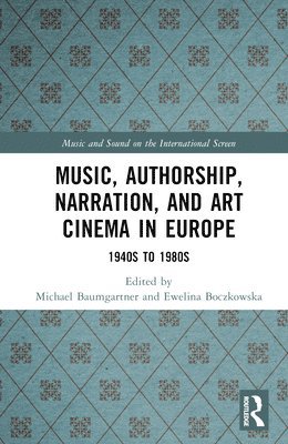 Music, Authorship, Narration, and Art Cinema in Europe 1